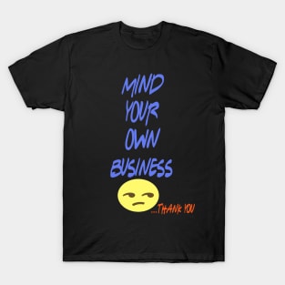 mind your business T-Shirt